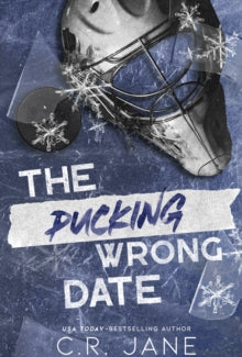 The Pucking Wrong Date by C.R. Jane