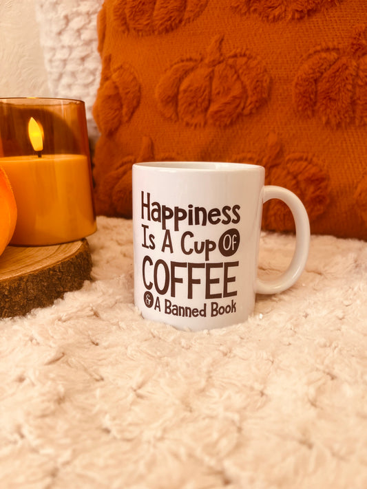 "Happiness Is A Cup Of Coffee & A Banned Booked" Mug