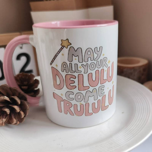 "May All Your Delulu Come True" Mug