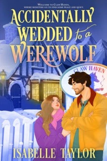 Accidentally Wedded to a Werewolf by Isabelle Taylor 26TH MARCH