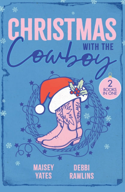 Christmas With The Cowboy : Rancher's Christmas Storm / on a Snowy Christmas Night by Maisey Yates , Debbi Rawlins