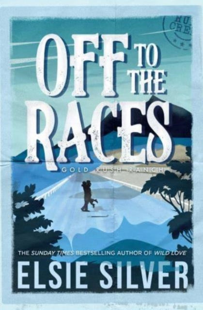 Off To The races (Book 1 in the Gold Rush Ranch Series) - Elsie Silver