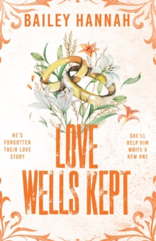 Love Wells Kept by Bailey Hannah 9RELEASE 9TH JULY)