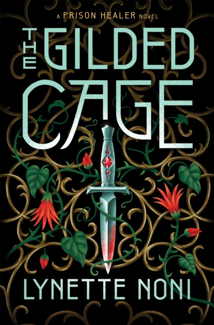 The Gilded Cage (Book 2 of The prison healer series) - Lynette Noni