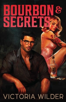 Bourbon And Secrets by Victoria Wilder