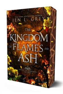 The Kingdom of Flames and Ash : Volume 3 by Jen L. Grey