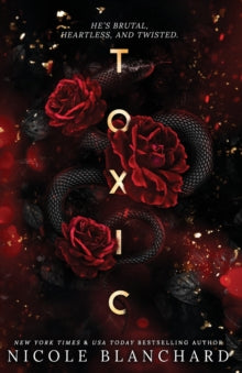 Toxic : A Dark Romance by Nicole Blanchard