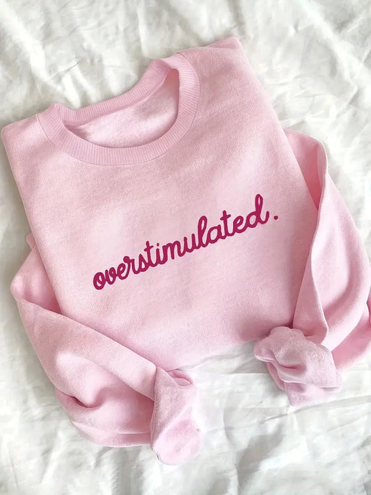 "Overstimulated" Sweatshirt