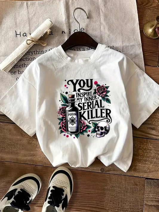 'You Inspire My Inner Serial Killer' White T-shirt